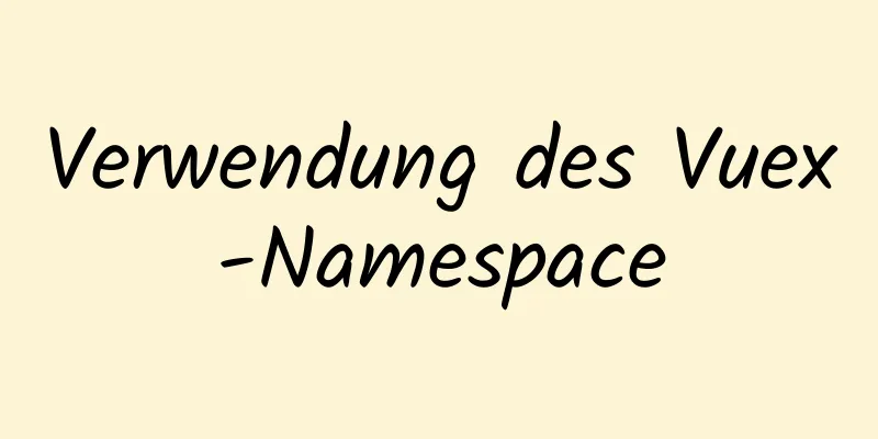 Verwendung des Vuex-Namespace