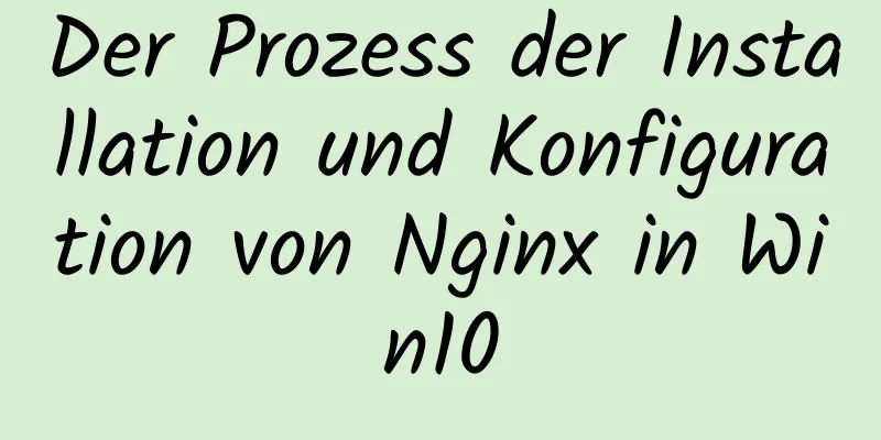 Der Prozess der Installation und Konfiguration von Nginx in Win10