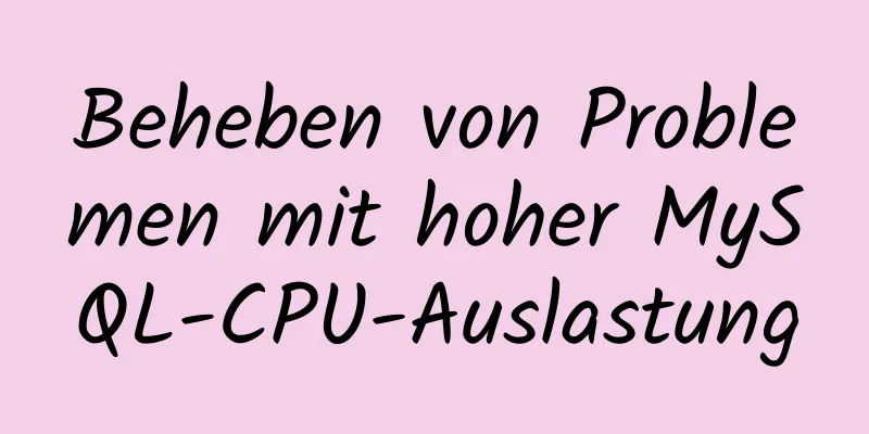 Beheben von Problemen mit hoher MySQL-CPU-Auslastung