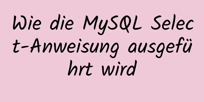 Wie die MySQL Select-Anweisung ausgeführt wird