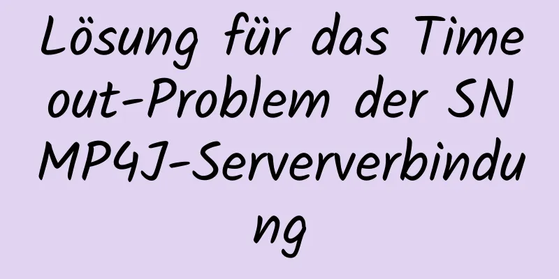 Lösung für das Timeout-Problem der SNMP4J-Serververbindung