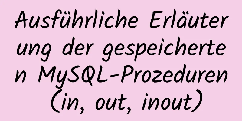 Ausführliche Erläuterung der gespeicherten MySQL-Prozeduren (in, out, inout)