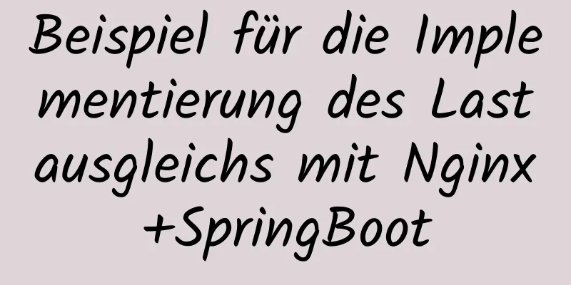 Beispiel für die Implementierung des Lastausgleichs mit Nginx+SpringBoot