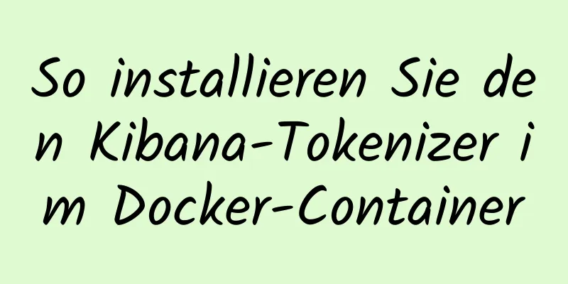 So installieren Sie den Kibana-Tokenizer im Docker-Container