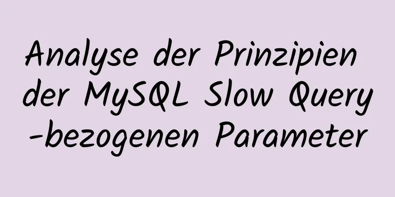 Analyse der Prinzipien der MySQL Slow Query-bezogenen Parameter