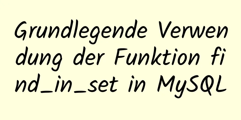 Grundlegende Verwendung der Funktion find_in_set in MySQL