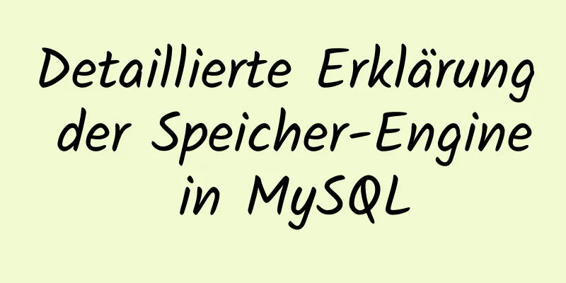 Detaillierte Erklärung der Speicher-Engine in MySQL