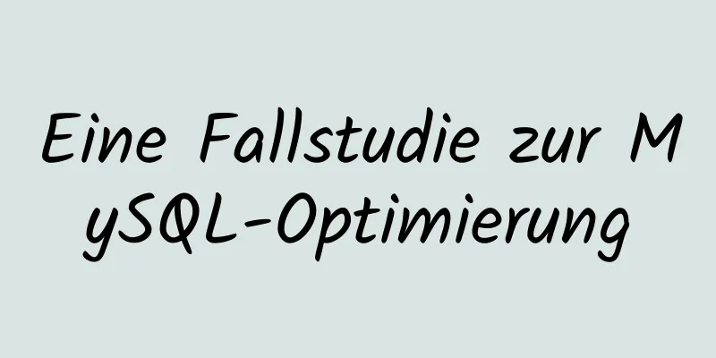 Eine Fallstudie zur MySQL-Optimierung