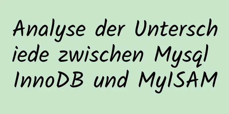 Analyse der Unterschiede zwischen Mysql InnoDB und MyISAM