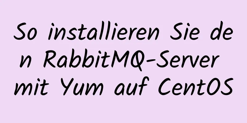 So installieren Sie den RabbitMQ-Server mit Yum auf CentOS