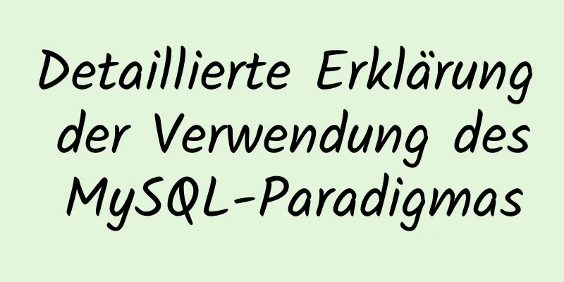 Detaillierte Erklärung der Verwendung des MySQL-Paradigmas