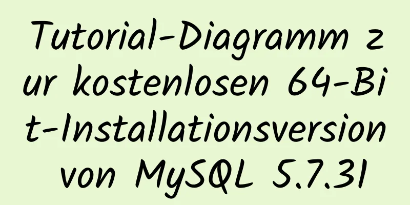 Tutorial-Diagramm zur kostenlosen 64-Bit-Installationsversion von MySQL 5.7.31