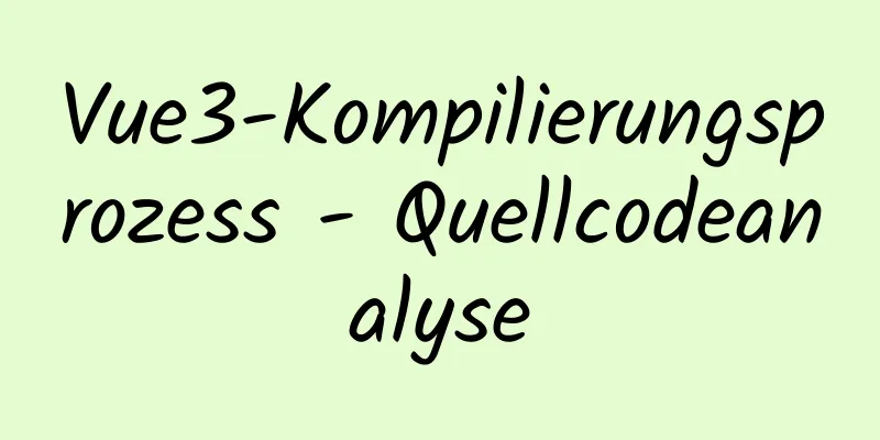 Vue3-Kompilierungsprozess - Quellcodeanalyse