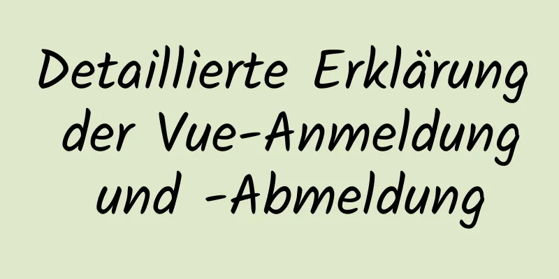 Detaillierte Erklärung der Vue-Anmeldung und -Abmeldung