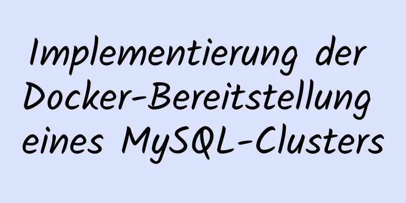 Implementierung der Docker-Bereitstellung eines MySQL-Clusters