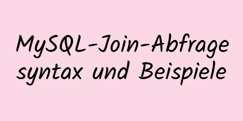 MySQL-Join-Abfragesyntax und Beispiele