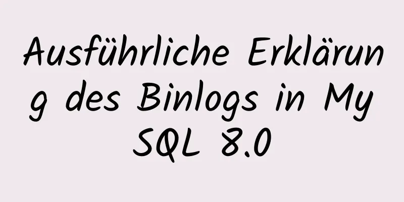 Ausführliche Erklärung des Binlogs in MySQL 8.0