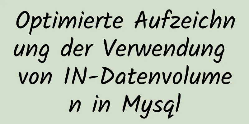 Optimierte Aufzeichnung der Verwendung von IN-Datenvolumen in Mysql