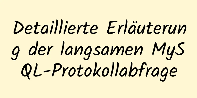 Detaillierte Erläuterung der langsamen MySQL-Protokollabfrage