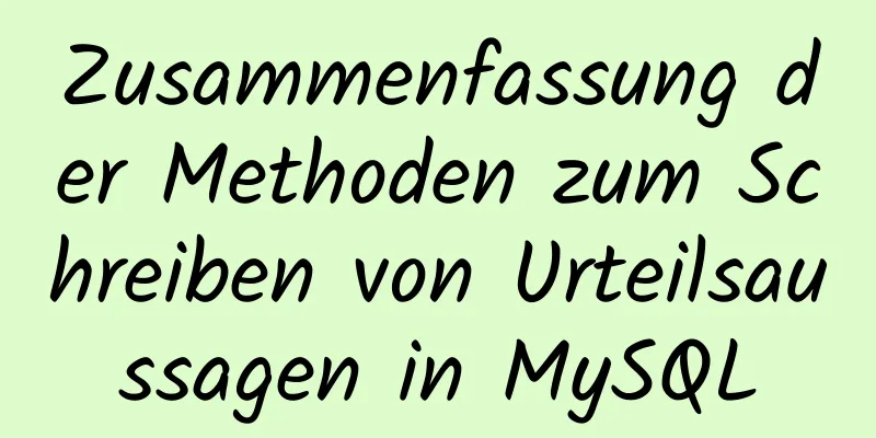 Zusammenfassung der Methoden zum Schreiben von Urteilsaussagen in MySQL