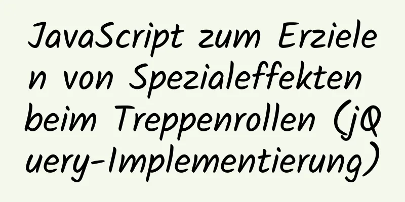 JavaScript zum Erzielen von Spezialeffekten beim Treppenrollen (jQuery-Implementierung)