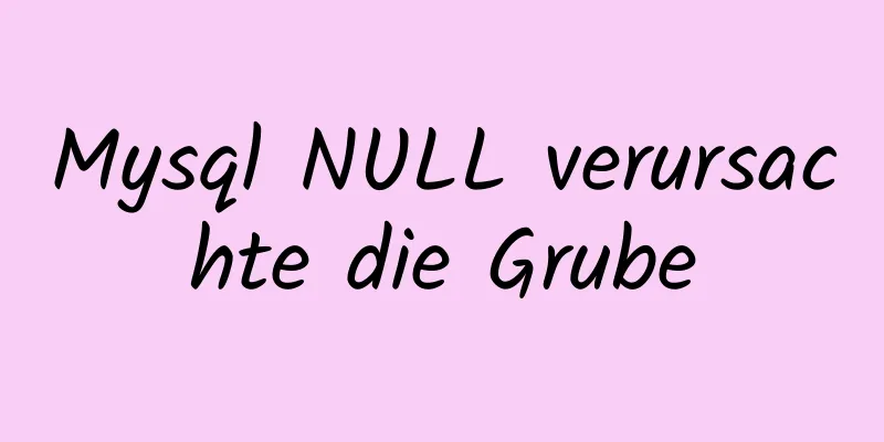 Mysql NULL verursachte die Grube