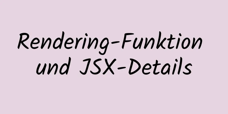 Rendering-Funktion und JSX-Details