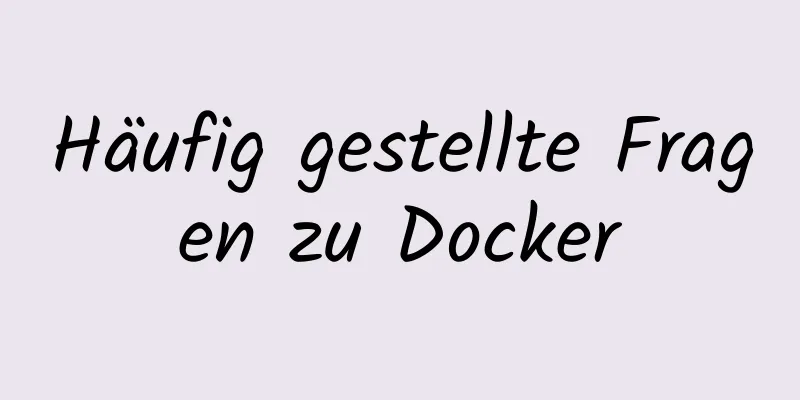 Häufig gestellte Fragen zu Docker