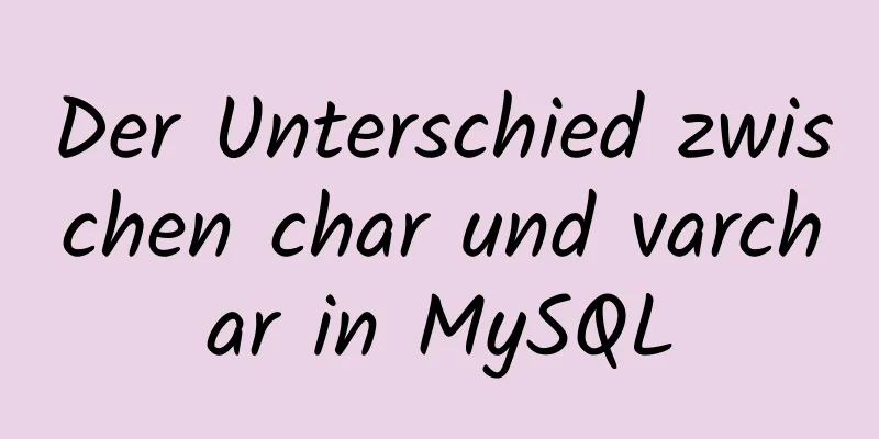 Der Unterschied zwischen char und varchar in MySQL