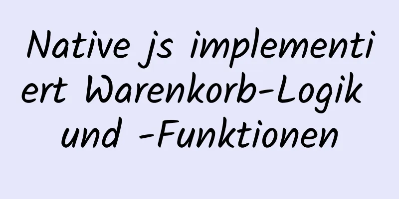 Native js implementiert Warenkorb-Logik und -Funktionen