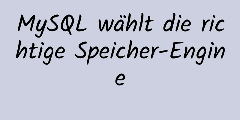 MySQL wählt die richtige Speicher-Engine