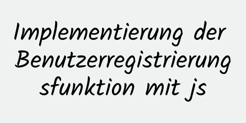 Implementierung der Benutzerregistrierungsfunktion mit js