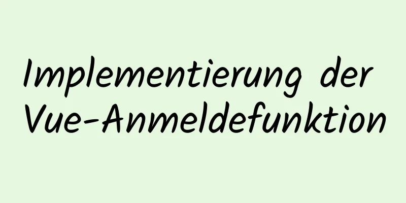 Implementierung der Vue-Anmeldefunktion