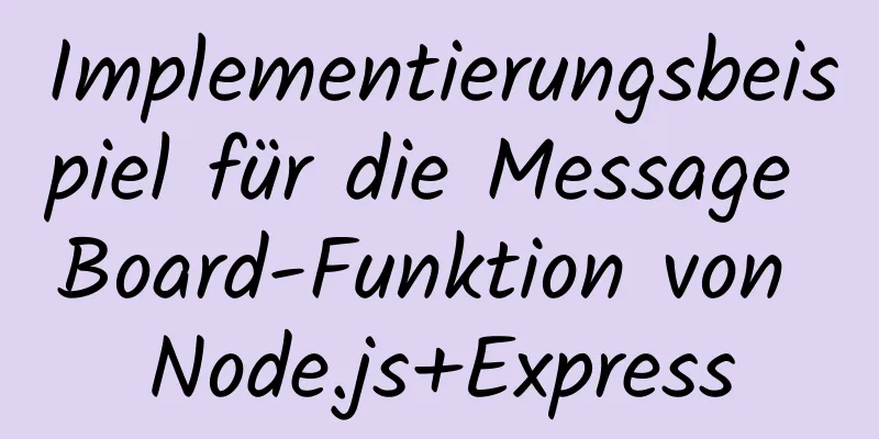 Implementierungsbeispiel für die Message Board-Funktion von Node.js+Express