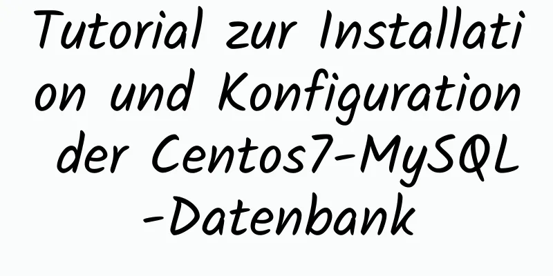 Tutorial zur Installation und Konfiguration der Centos7-MySQL-Datenbank