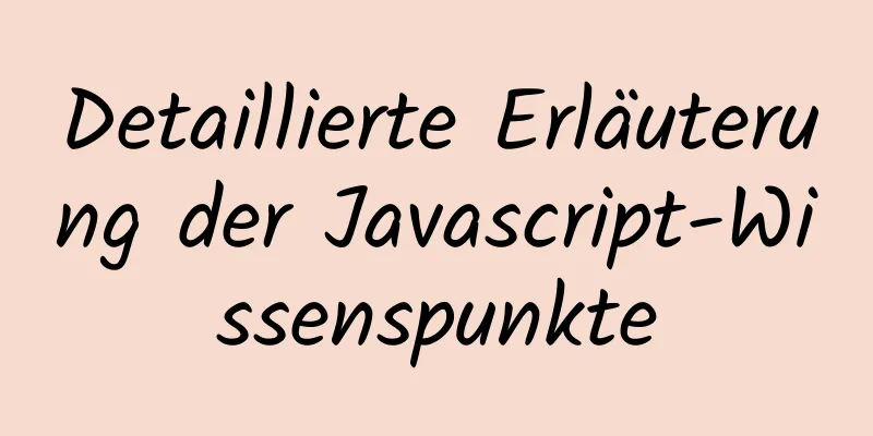 Detaillierte Erläuterung der Javascript-Wissenspunkte