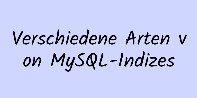 Verschiedene Arten von MySQL-Indizes