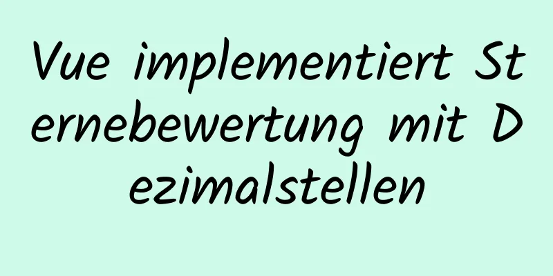 Vue implementiert Sternebewertung mit Dezimalstellen