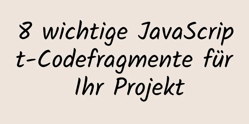 8 wichtige JavaScript-Codefragmente für Ihr Projekt