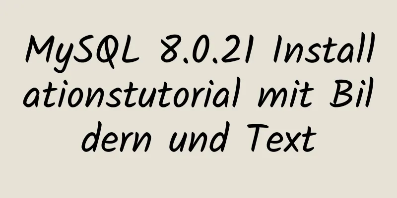 MySQL 8.0.21 Installationstutorial mit Bildern und Text