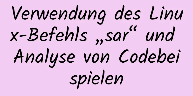 Verwendung des Linux-Befehls „sar“ und Analyse von Codebeispielen