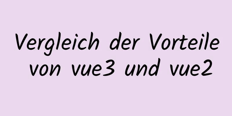 Vergleich der Vorteile von vue3 und vue2