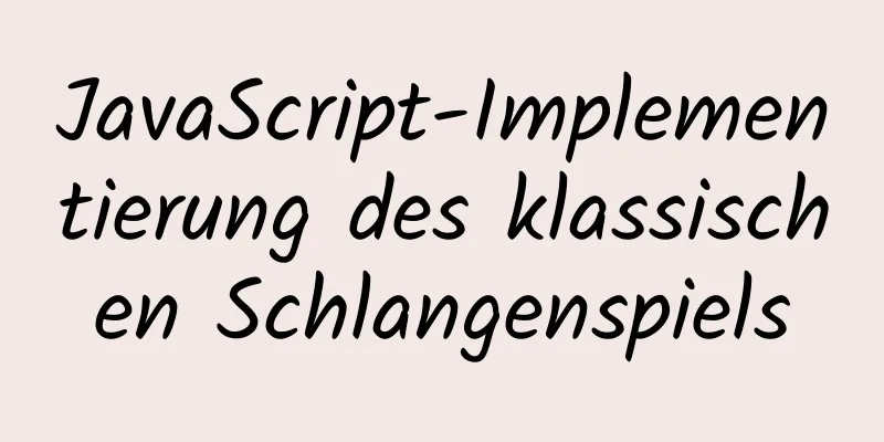 JavaScript-Implementierung des klassischen Schlangenspiels