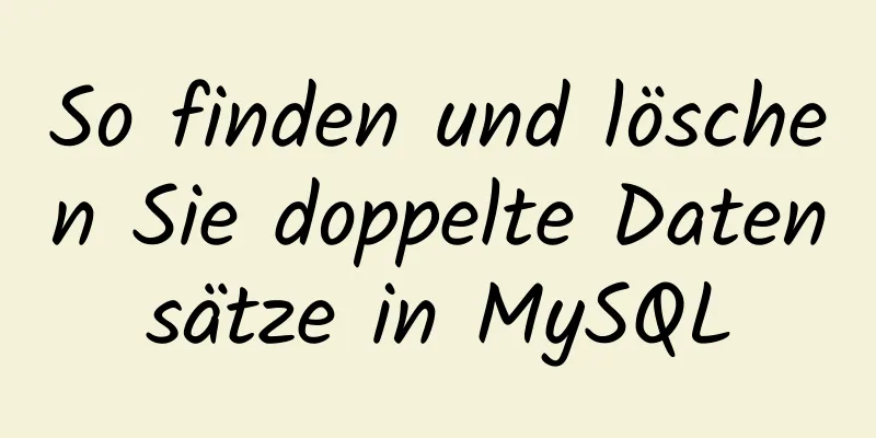 So finden und löschen Sie doppelte Datensätze in MySQL