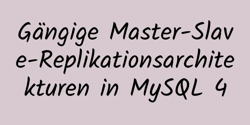 Gängige Master-Slave-Replikationsarchitekturen in MySQL 4