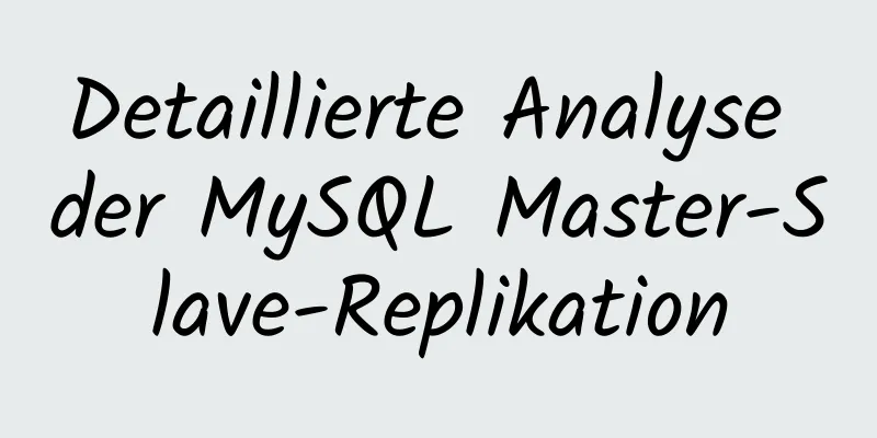 Detaillierte Analyse der MySQL Master-Slave-Replikation