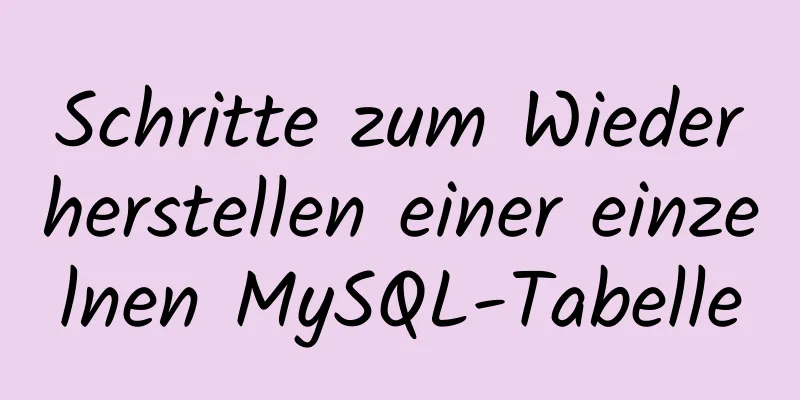 Schritte zum Wiederherstellen einer einzelnen MySQL-Tabelle