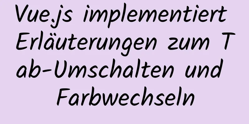 Vue.js implementiert Erläuterungen zum Tab-Umschalten und Farbwechseln