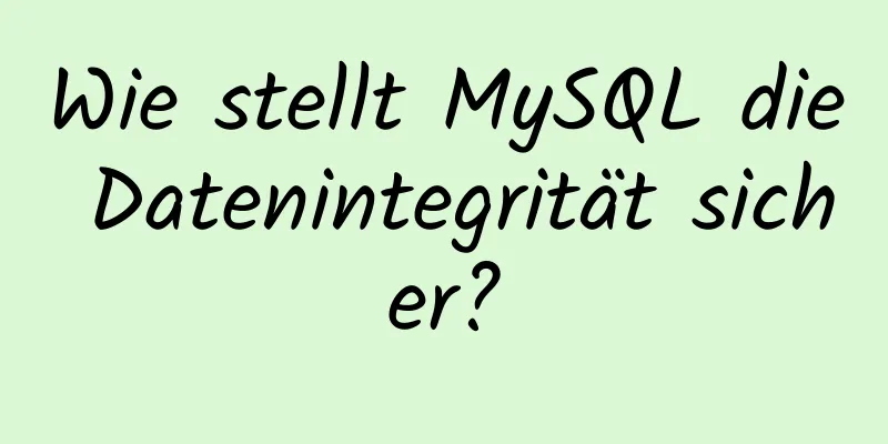 Wie stellt MySQL die Datenintegrität sicher?