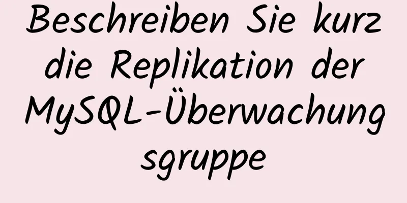 Beschreiben Sie kurz die Replikation der MySQL-Überwachungsgruppe